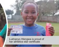  ?? ?? Lukhanyo Hlengwa is proud of her athletics star certificat­e