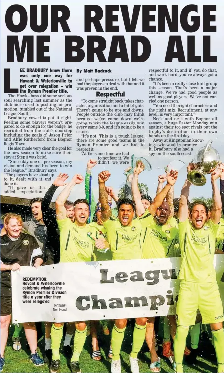  ?? PICTURE: Neil Hood ?? REDEMPTION: Havant & Waterloovi­lle celebrate winning the Ryman Premier Division title a year after they were relegated