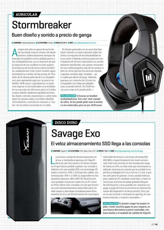  ??  ?? Indeca Business Todas 29,99 € Hyperx PS4, Xbox One y PC 160 €