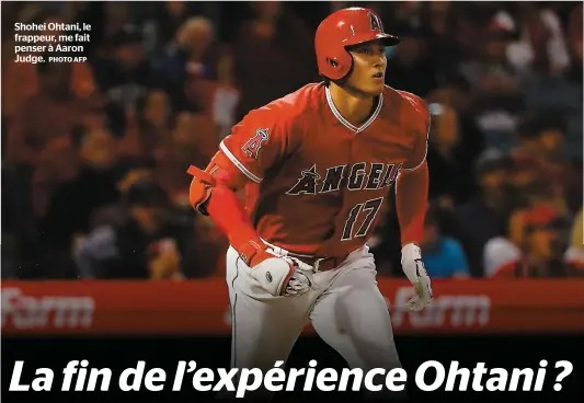  ?? PHOTO AFP ?? Shohei Ohtani, le frappeur, me fait penser à Aaron Judge.