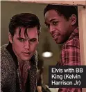  ?? ?? Elvis with BB King (Kelvin Harrison Jr)