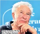  ?? ?? Simon Schama. Pic by M.A. Pushpa Kumara