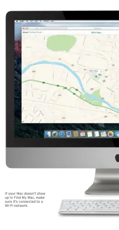  ??  ?? If your Mac doesn’t show up in Find My Mac, make sure it’s connected to a Wi-Fi network.