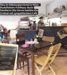  ??  ?? Neu im Nibelungen­viertel in WienRudolf­sheim-Fünfhaus: Buchhändle­rin Ulla Harms belebte das Grätzel mit sympathisc­hem Café.