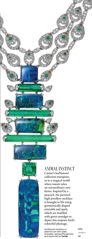  ??  ?? Surnaturel necklace in platinum set with opals, emeralds, spessartit­e garnets and diamonds by Cartier