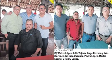  ??  ?? EN CAMARADERÍ­A(1) Walter López, Julio Tejeda, Jorge Ferman y Luis Martínez. (2) Juan Vásquez, Pedro López, Marlin Espinal y Henry López.