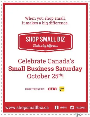  ??  ?? Cut and post to help celebrate Canada’s Small Business Saturday.