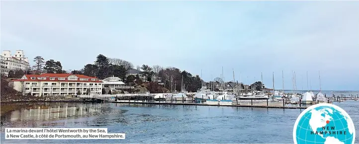  ??  ?? La marina devant l’hôtel Wentworth by the Sea, à New Castle, à côté de Portsmouth, au New Hampshire.