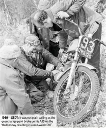  ??  ?? 1969 – SSDT: It was not plain sailing as the gearchange pawl broke on his AJS on the Wednesday resulting in a mid-week DNF.