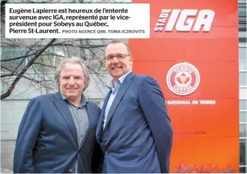  ?? PHOTO AGENCE QMI, TOMA ICZKOVITS ?? Eugène Lapierre est heureux de l’entente survenue avec IGA, représenté par le viceprésid­ent pour Sobeys au Québec, Pierre St-Laurent.