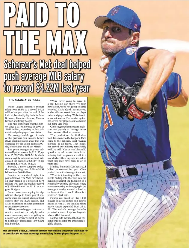  ?? GETTY ?? Max Scherzer’s 3-year, $130 million contract with the Mets was part of the reason for an overall 14.8% increase in average annual salary for MLB players last year.