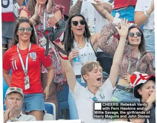  ??  ?? CHEERS: Rebekah Vardy with Fern Hawkins and Millie Savage, the girlfriend­s of Harry Maguire and John Stones