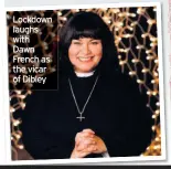  ??  ?? Lockdown laughs with Dawn French as the vicar of Dibley