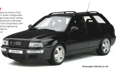  ??  ?? OttOmobile’s 1994 RS 2 in 1:18