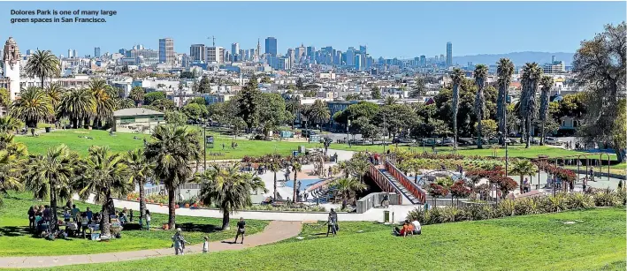  ??  ?? Dolores Park is one of many large green spaces in San Francisco.