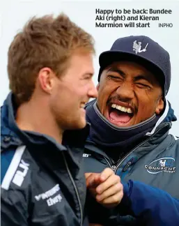  ?? INPHO ?? Happy to be back: Bundee Aki (right) and Kieran Marmion will start