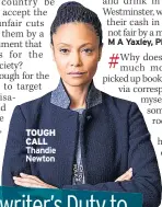  ??  ?? TOUGH CALL Thandie Newton