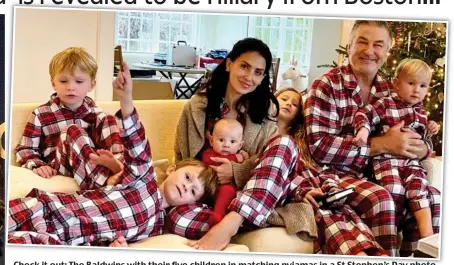  ??  ?? Check it out: The Baldwins with their five children in matching pyjamas in a St Stephen’s Day photo