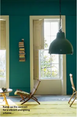  ??  ?? Ramp up the contrast for a vibrant energising scheme…