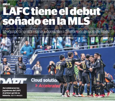  ?? /GETTY IMAGES ?? Así celebraron los jugadores del LAFC el primer gol de su historia.