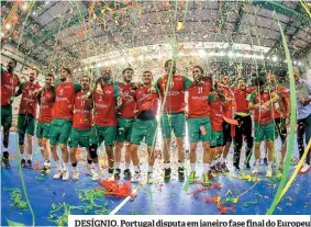  ??  ?? DESÍGNIO. Portugal disputa em janeiro fase final do Europeu