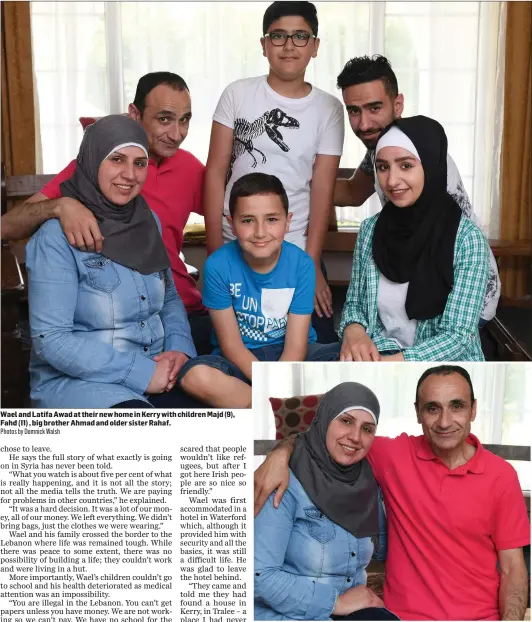  ?? Photos by Domnick Walsh ?? Wael and Latifa Awad at their new home in Kerry with children Majd (9), Fahd (11) , big brother Ahmad and older sister Rahaf.