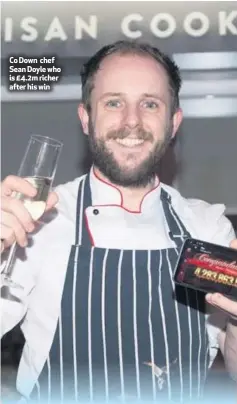  ??  ?? Co Down chef Sean Doyle who is £4.2m richer after his win