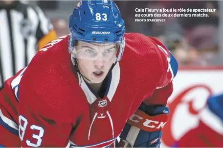  ?? PHOTO D’ARCHIVES ?? Cale Fleury a joué le rôle de spectateur au cours des deux derniers matchs.