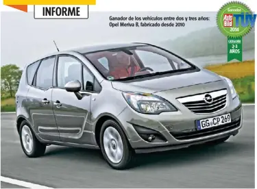  ??  ?? Ganador de los vehículos entre dos y tres años: Opel Meriva B, fabricado desde 2010