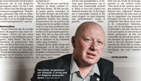  ?? FOTO PATRICK HATTORI ?? Hans Bonte, burgemeest­er van Vilvoorde, is streng voor het Belgische gevangenis­wezen.