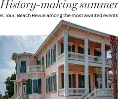  ?? Courtesy of GHF ?? The 48th Annual Galveston Historic Homes Tour returns the first two weekends in May.