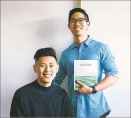  ?? Bryan Ye-Chung ?? CHRISTIAN PUBLISHERS Brian Chung and Bryan Ye-Chung of Alabaster Co. are making Bibles for a generation shaped by streams of visual content.