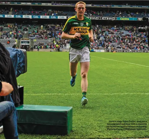  ??  ?? Centre stage: Colm Cooper send out a message loud and clear with a stunning performanc­e against Kildare on Sunday Photo by Piaras Ó Midheach / Sportsfile