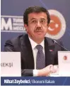  ??  ?? Nihat Zeybekci / Ekonomi Bakanı