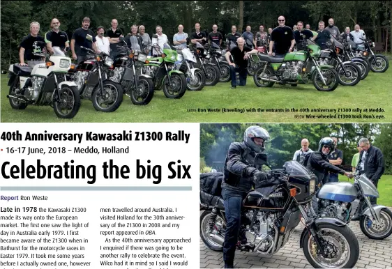  ??  ?? ABOVE Ron Weste (kneeling) with the entrants in the 40th anniversar­y Z1300 rally at Meddo. BELOW Wire-wheeled Z1300 took Ron’s eye.