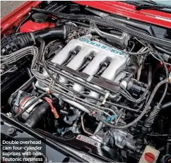 ??  ?? Double overhead cam four-cylinder suprises with nonteutoni­c rortiness