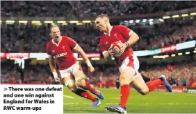  ??  ?? > There was one defeat and one win against England for Wales in RWC warm-ups