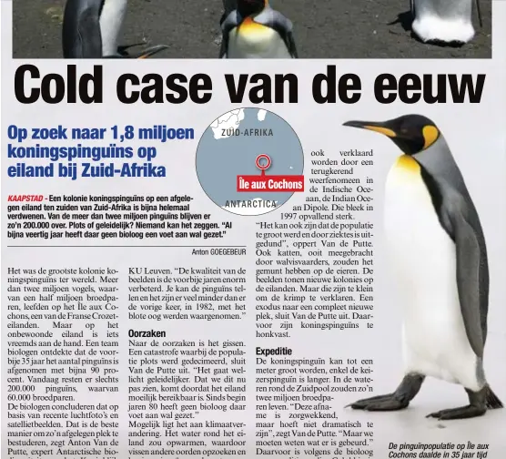  ?? FOTO AFP ?? De pinguïnpop­ulatie op Île aux Cochons daalde in 35 jaar tijd met 90 procent. Mogelijk door de klimaatopw­arming.