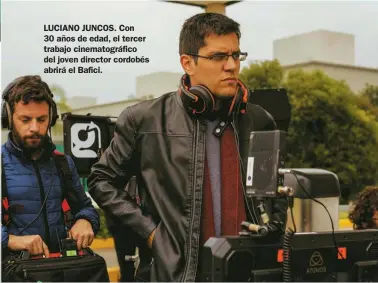  ??  ?? LUCIANO JUNCOS. Con 30 años de edad, el tercer trabajo cinematogr­áfico del joven director cordobés abrirá el Bafici.