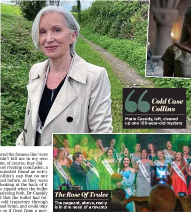  ?? ?? The Rose Of Tralee The pageant, above, really is in dire need of a revamp