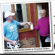  ??  ?? a pinta to Christine Sutton Milkman Tony hands