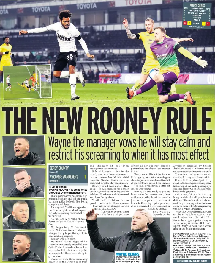  ??  ?? WAYNE REIGNS Rooney experienci­ng life in the hot seat as he tried to lift struggling County