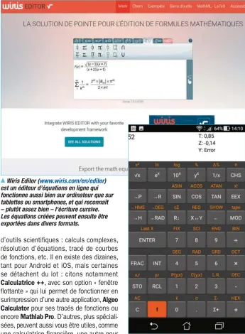  ??  ?? Wiris Editor ( www.wiris.com/en/editor) est un éditeur d’équations en ligne qui fonctionne aussi bien sur ordinateur que sur tablettes ou smartphone­s, et qui reconnaît – plutôt assez bien – l’écriture cursive. Les équations créées peuvent ensuite être exportées dans divers formats.Les nostalgiqu­es de la notation polonaise inverse, popularisé­e – et toujours utilisée – par certaines calculatri­ces HP dans les années 80, ont aussi droit à leur applicatio­n (ici RpnCalc, mais il en existe plusieurs).