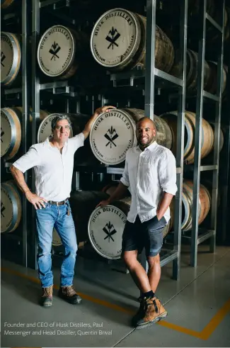  ??  ?? Founder and CEO of Husk Distillers, Paul Messenger and Head Distiller, Quentin Brival