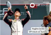  ??  ?? Hughes broke his GP3 duck on Sunday