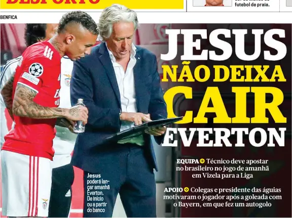  ?? ?? Jesus poderá lançar amanhã Everton. De início ou a partir do banco
Jogador internacio­nal português de 31 anos está entre os três finalistas do prémio de melhor jogador do Mundo de futebol de praia.