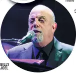  ??  ?? BILLY JOEL