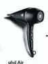  ??  ?? ghd Air hairdryer,