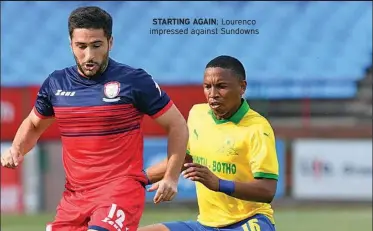  ??  ?? STARTING AGAIN: Lourenco impressed against Sundowns