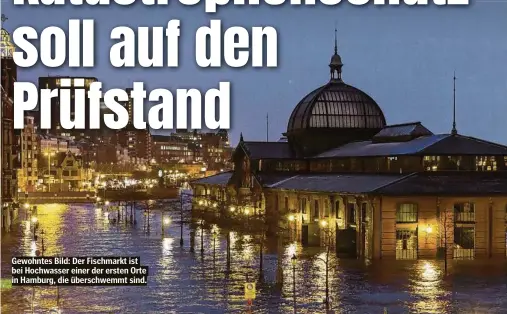  ??  ?? Gewohntes Bild: Der Fischmarkt ist bei Hochwasser einer der ersten Orte in Hamburg, die überschwem­mt sind.